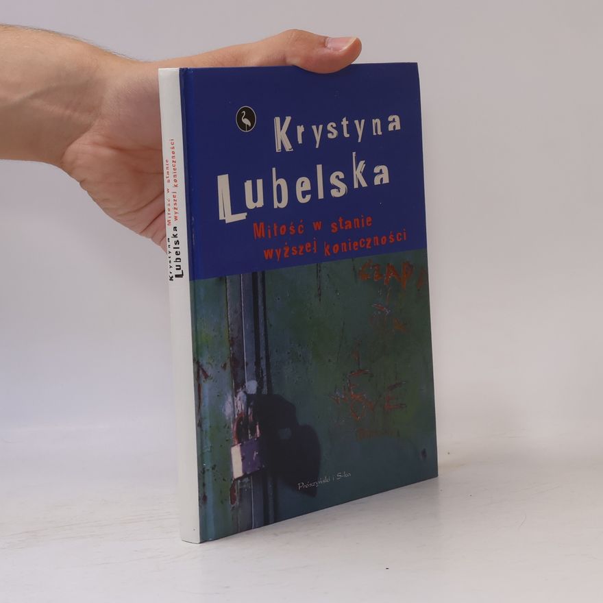 Krystyna Lubelska Miłość w stanie wyższej konieczności