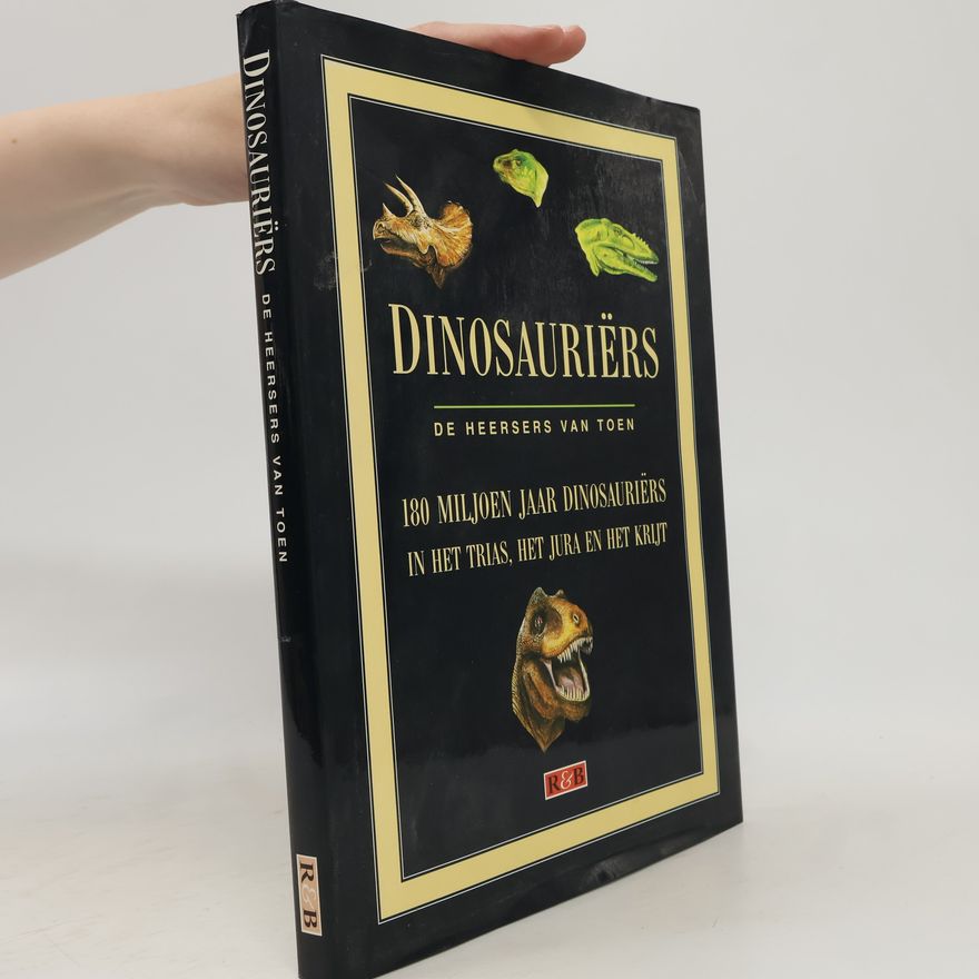 W. F. de Vries Dinosauriërs. De heersers van toen