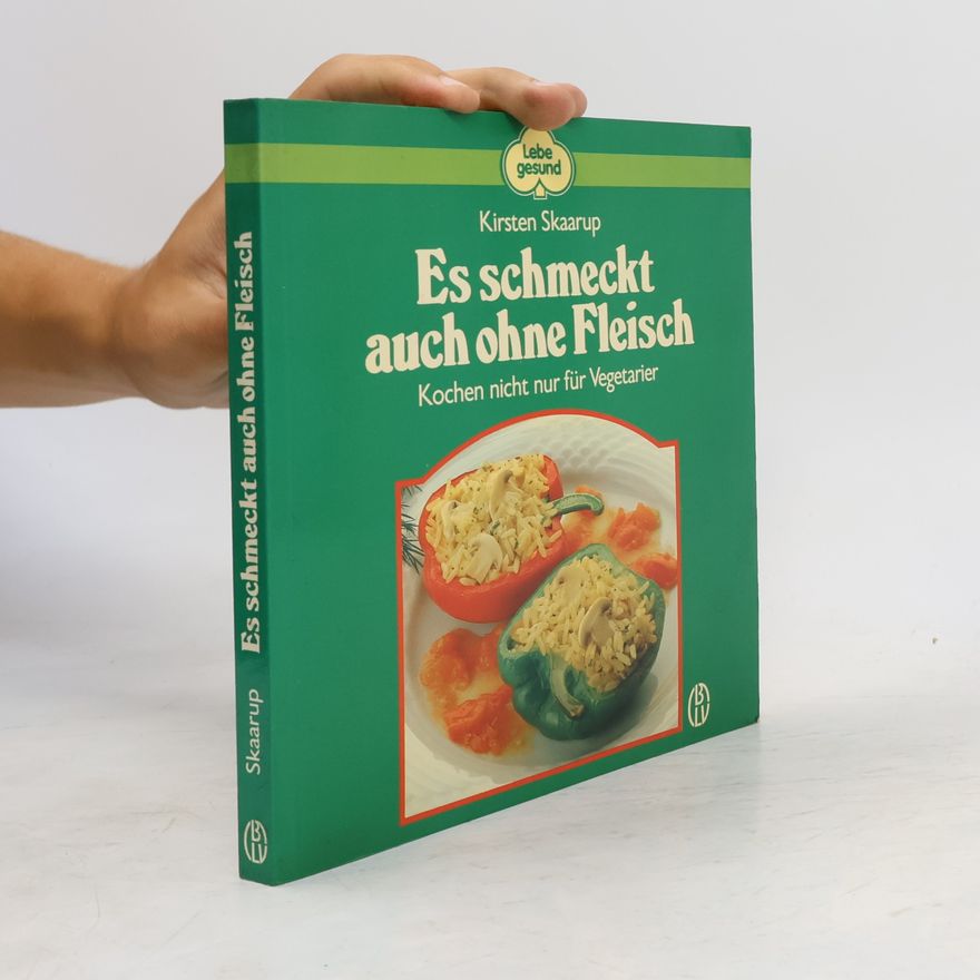 Kirsten Skaarup Es schmeckt auch ohne Fleisch