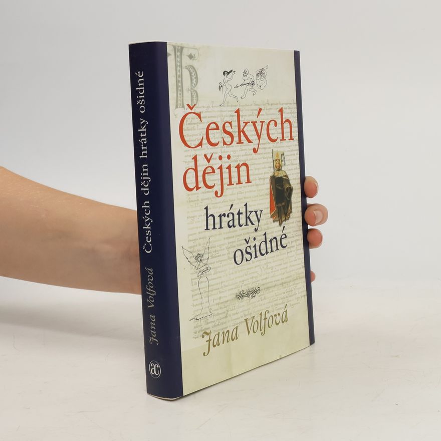 Jana Volfová Českých dějin hrátky ošidné