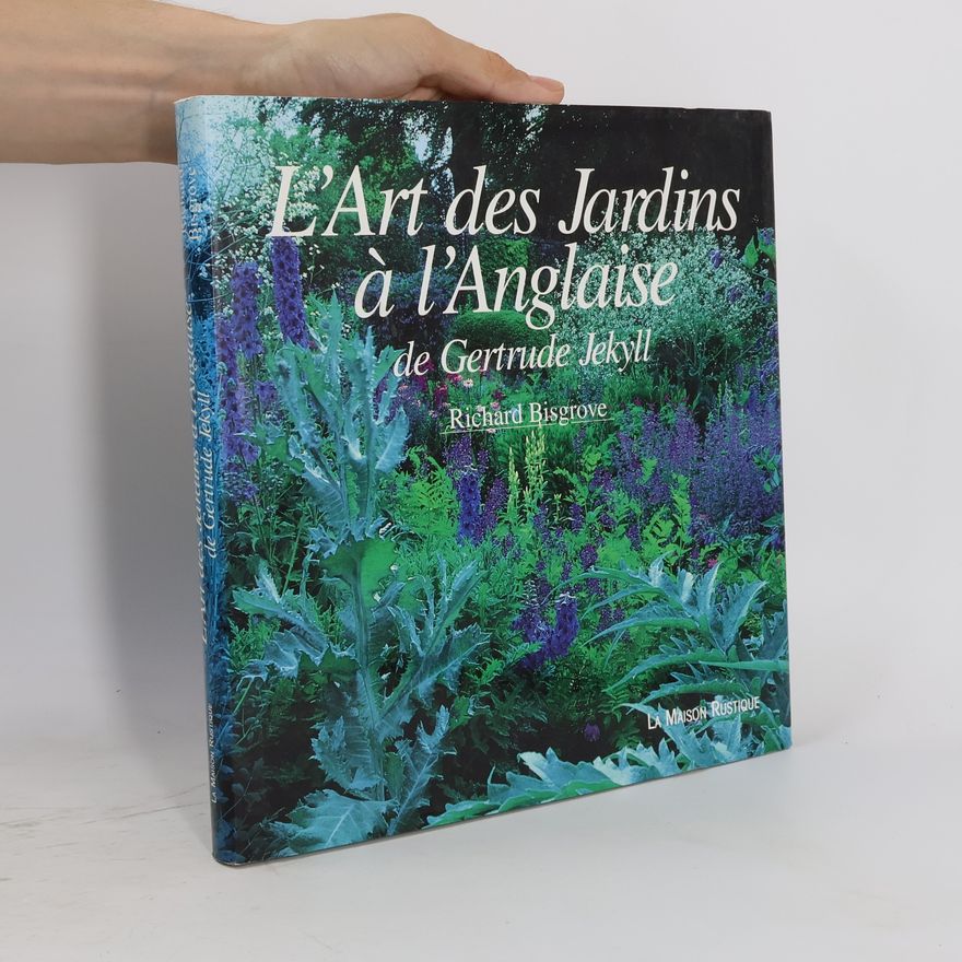 Andrew Lawson L'art des jardins à l'anglaise de Gertrude Jekyll