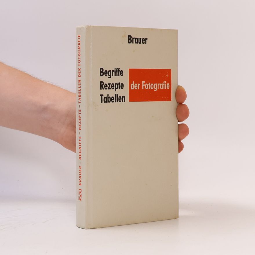 Various authors Begriffe Rezepte Tabellen der Fotografie