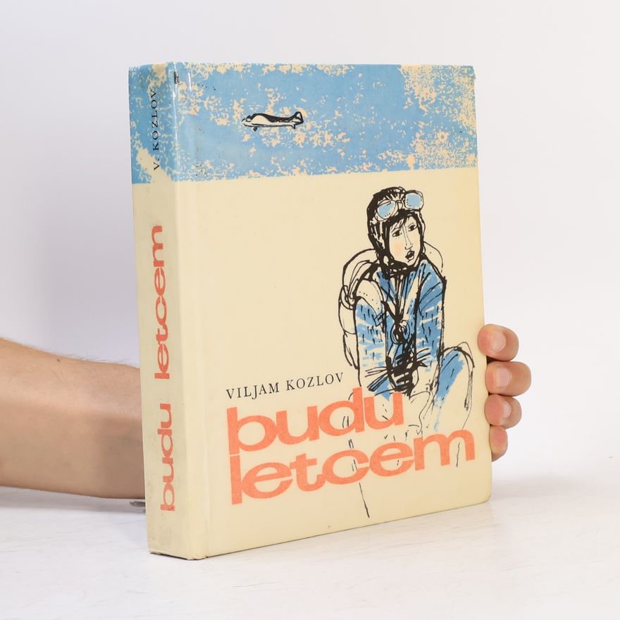 Vil\'jam Fedorovič Kozlov Budu letcem