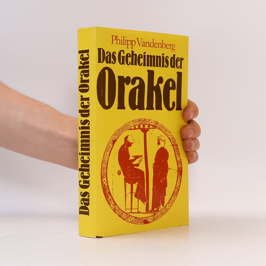 Philipp Vandenberg Das Geheimnis der Orakel