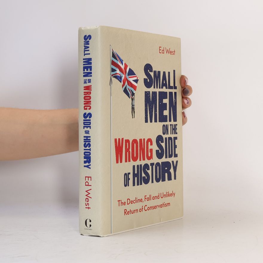 Ed West Small Men on the Wrong Side of History
