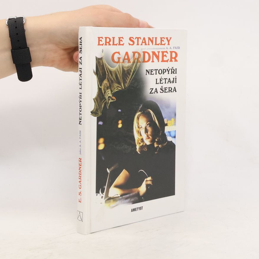 Erle Stanley Gardner Netopýři létají za šera