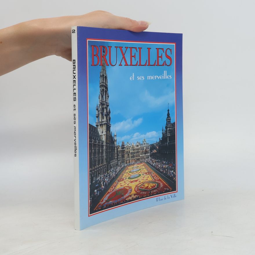 Kolektiv autorů Bruxelles et ses merveilles
