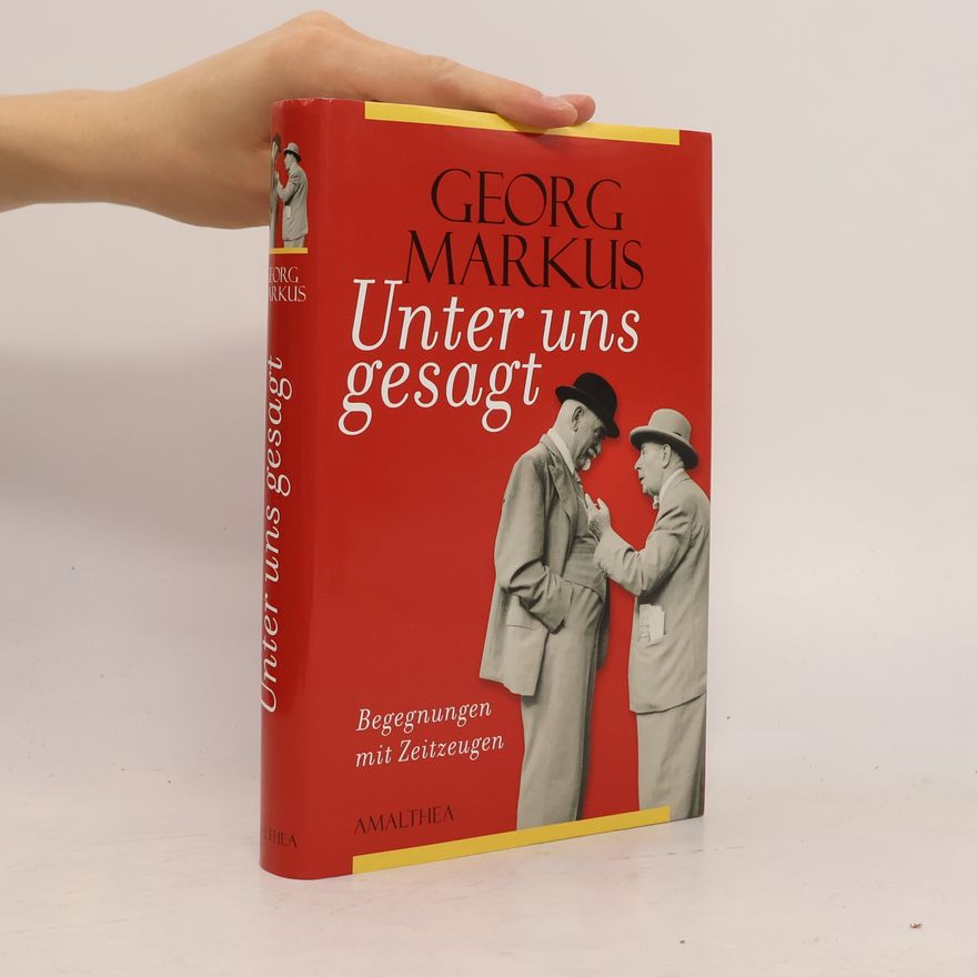 Georg Markus Unter uns gesagt