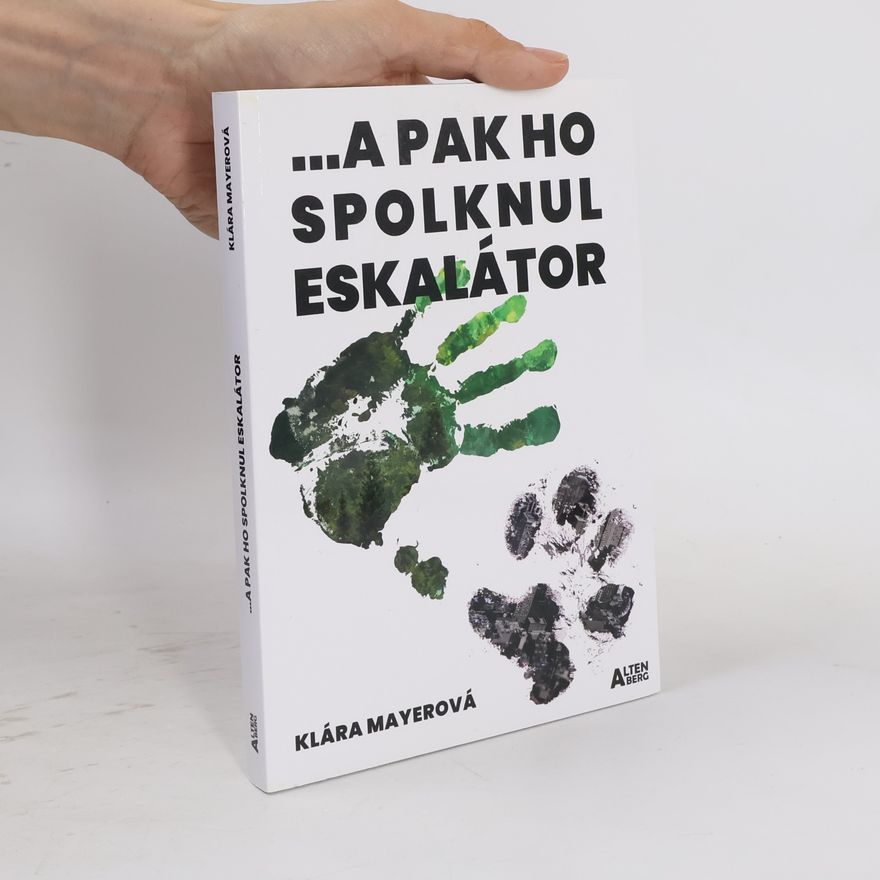 Klára Mayerová ...a pak ho spolknul eskalátor