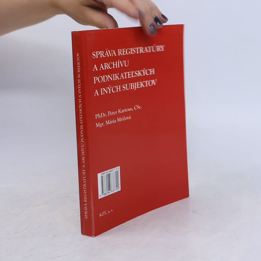 Mária Mrižová Správa registratúry a archívu podnikateľských a iných subjektov