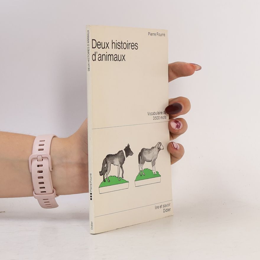 Pierre Fourré Deux histoires d'animaux