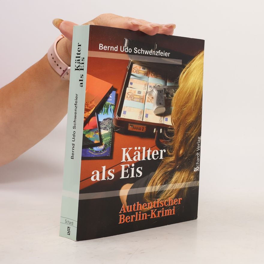 Bernd Udo Schwenzfeier Kälter als Eis