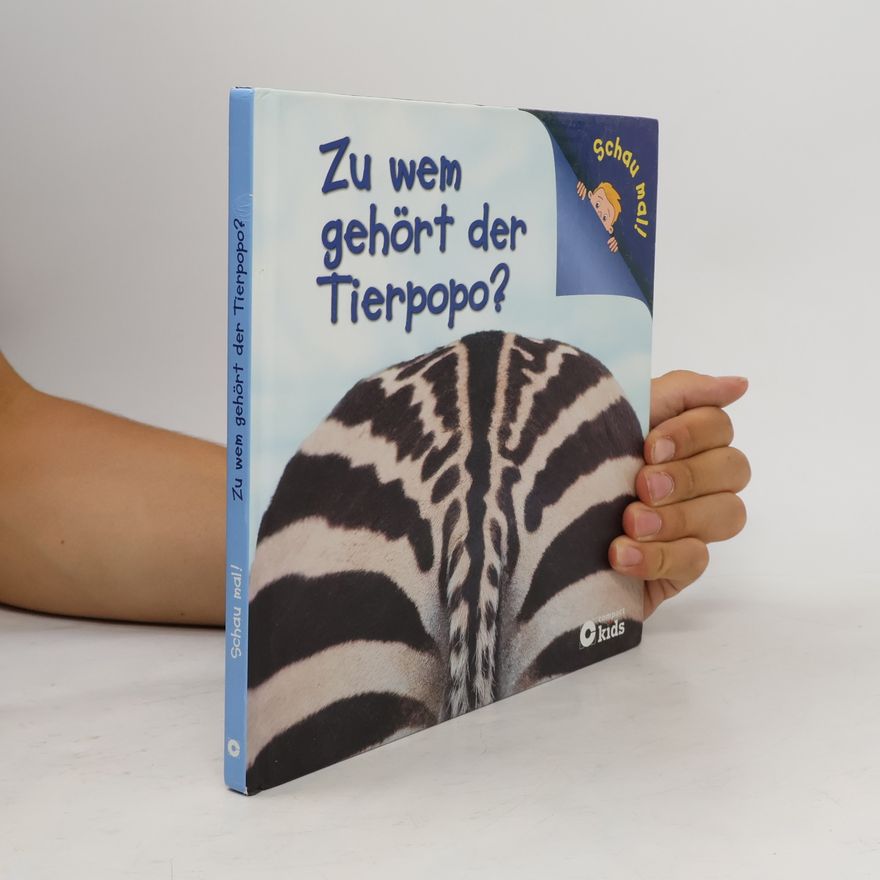 Birgit Kuhn Schau mal!: Zu wem gehört der Tierpopo?