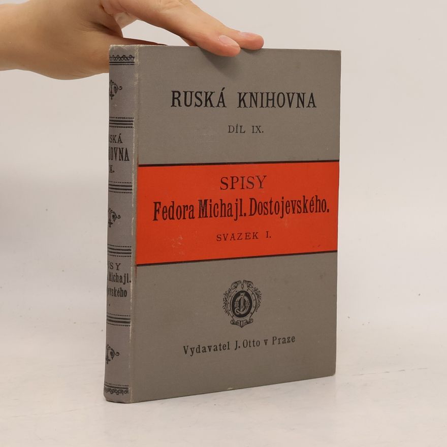 Fiodor Michajlovič Dostojevskij Spisy Fedora Michajloviče Dostojevského I