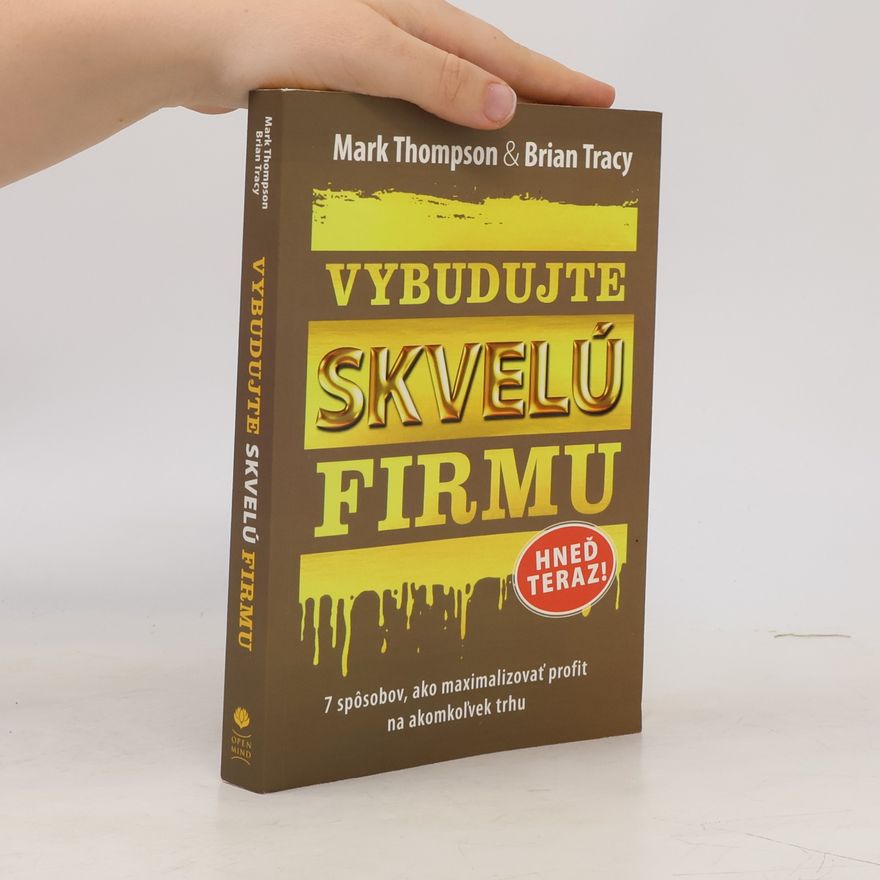 Mark Thompson Vybudujte skvelú firmu