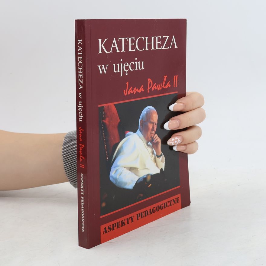 Kolektív autorov Katecheza w ujęciu Jana Pawła II