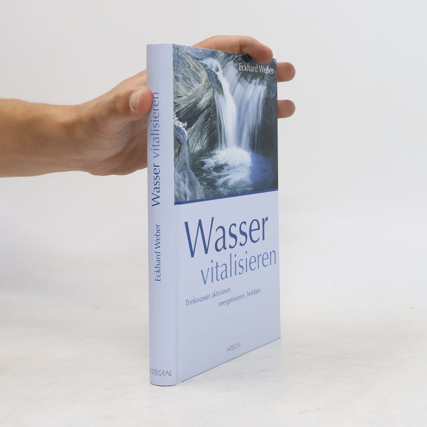 Eckhard Weber Wasser vitalisieren