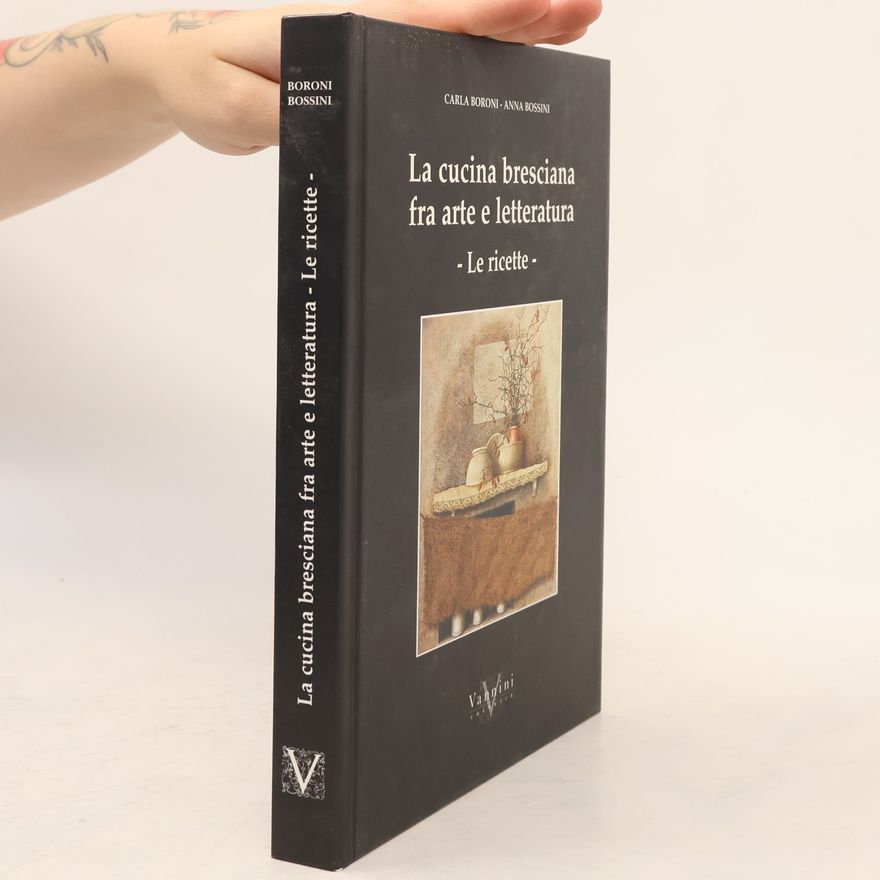 Carla Boroni La cucina bresciana tra arte e letteratura