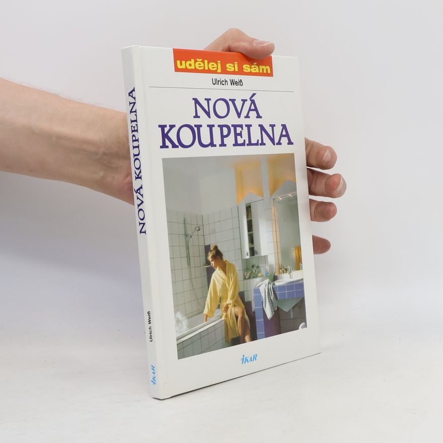 Ulrich Weiß Nová koupelna