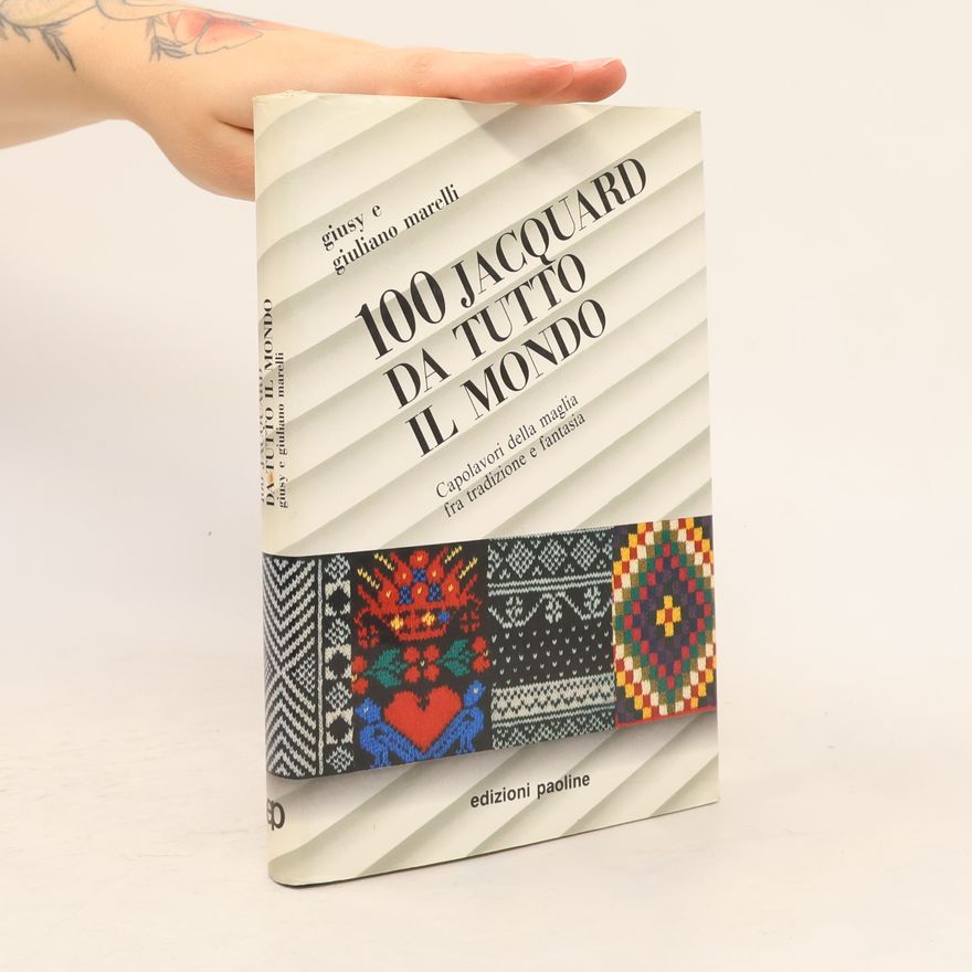 Giusy Marelli I libri della famiglia - 8: Cento jacquard da tutto il mondo