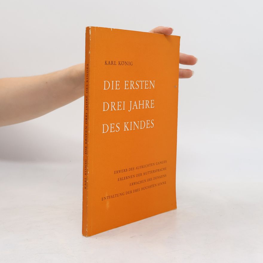 Karl König Die Ersten drei Jahre des Kindes