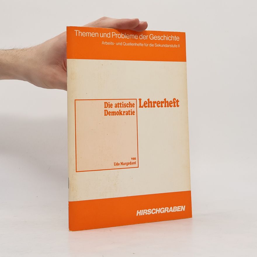 Udo Margedant Die attische Demokratie: Lehrerheft