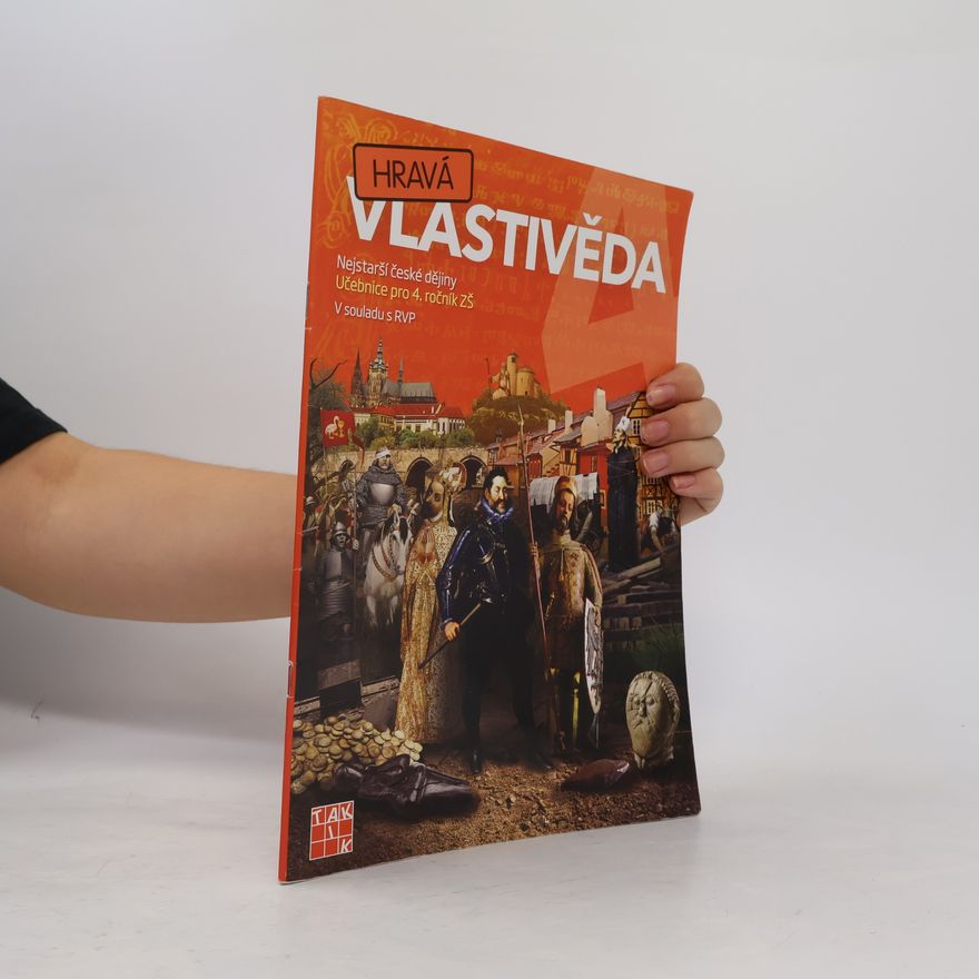 Autorenkollektiv Hravá vlastivěda 4. Nejstarší české dějiny. Učebnice pro 4. ročník ZŠ