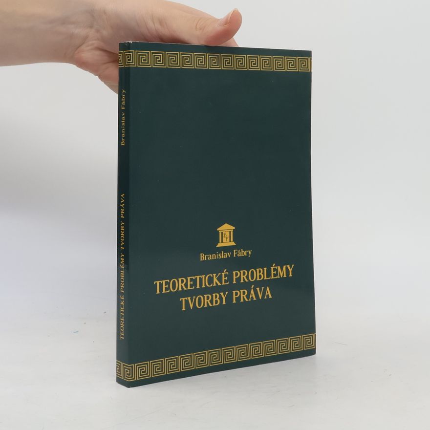 Branislav Fábry Teoretické problémy tvorby práva
