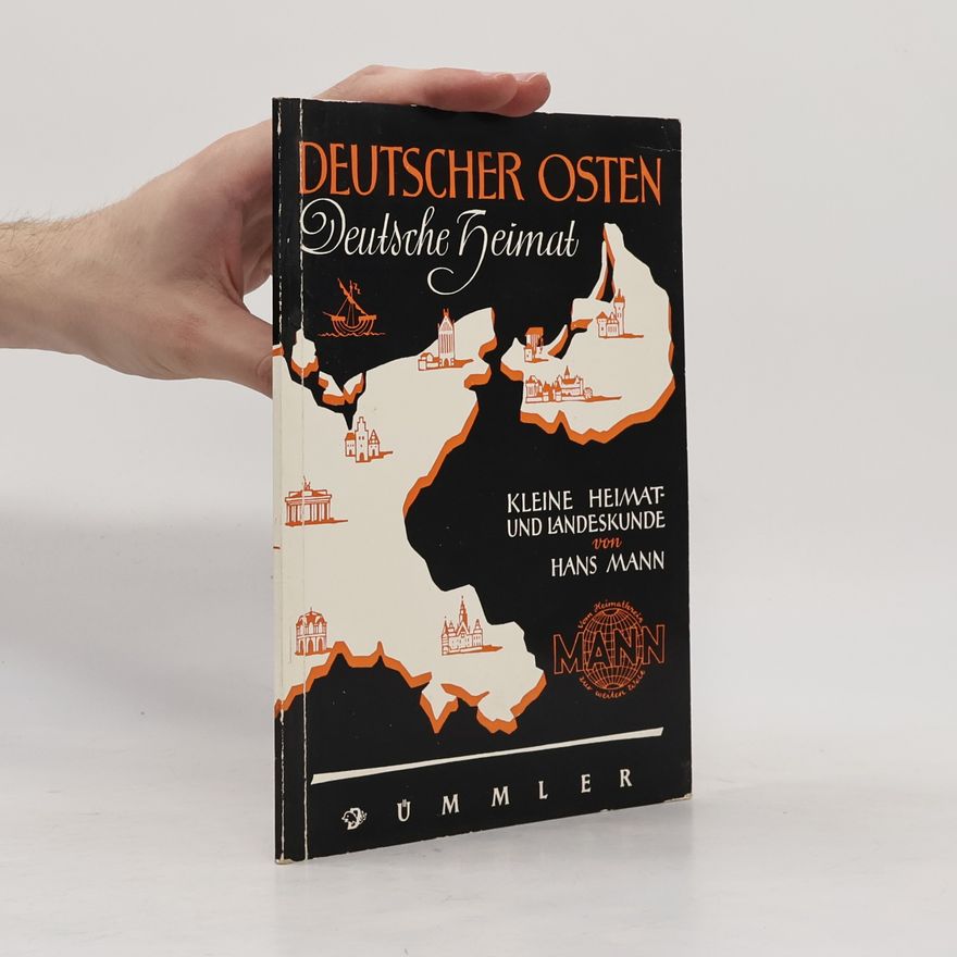 Hans Mann Deutscher Osten, deutsche Heimat