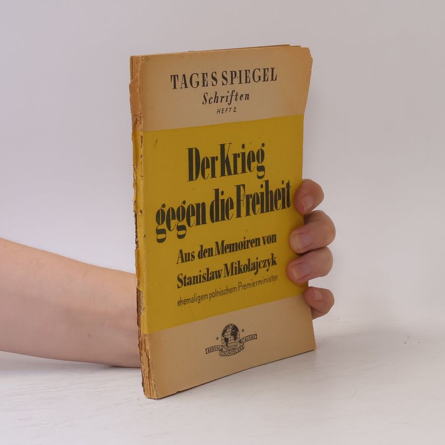 Stanisław Mikołajczyk Der Krieg gegen die Freiheit