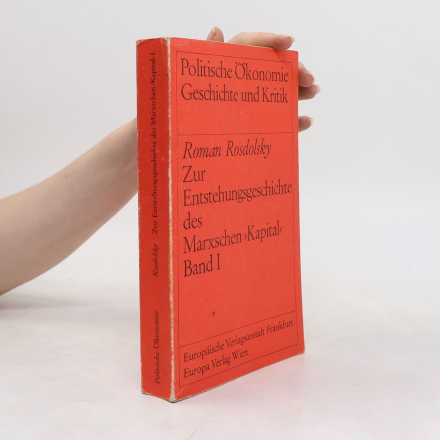 Roman Rosdolsky Zur Entstehungsgeschichte des Marxschen Kapital I