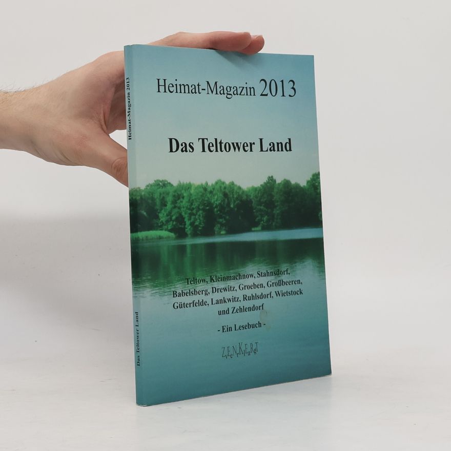 Gerhard Birk Heimat-Magazin - 2013: Das Teltower Land