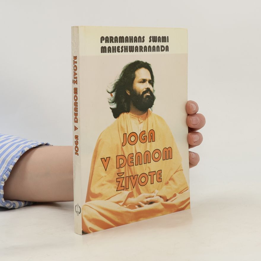 Paramhans Swami Maheshwarananda Joga v dennom živote