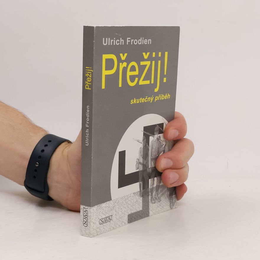 Ulrich Frodien Přežij! : osudy válečné mládeže v Německu