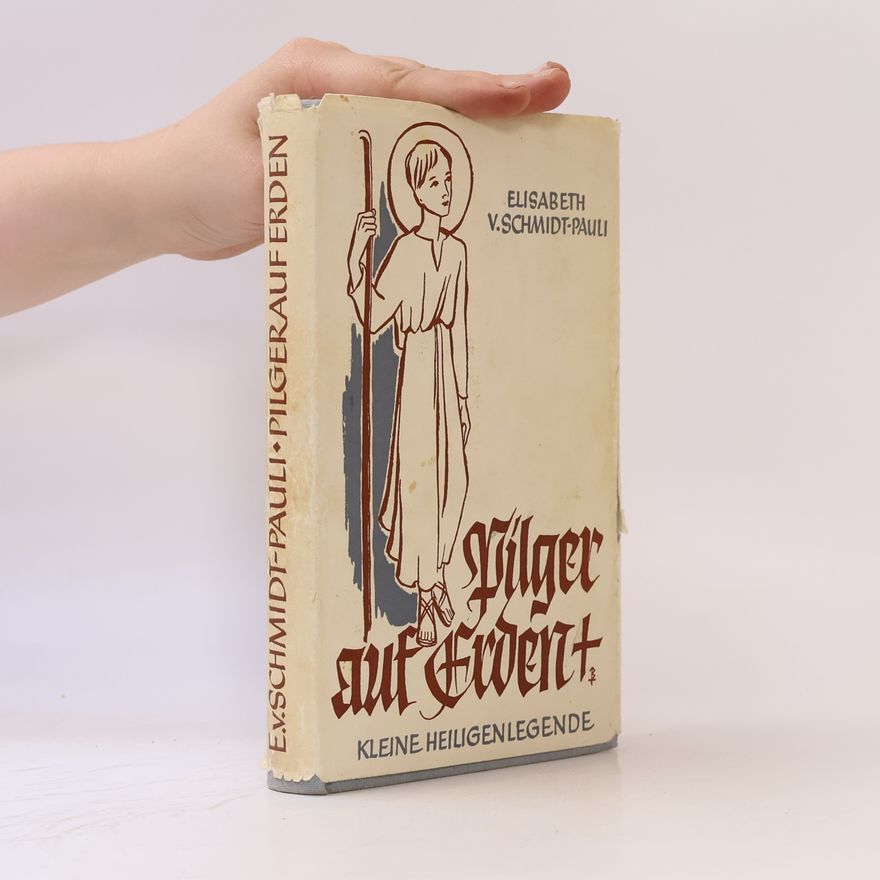 Elisabeth von Schmidt-Pauli Pilger auf Erden