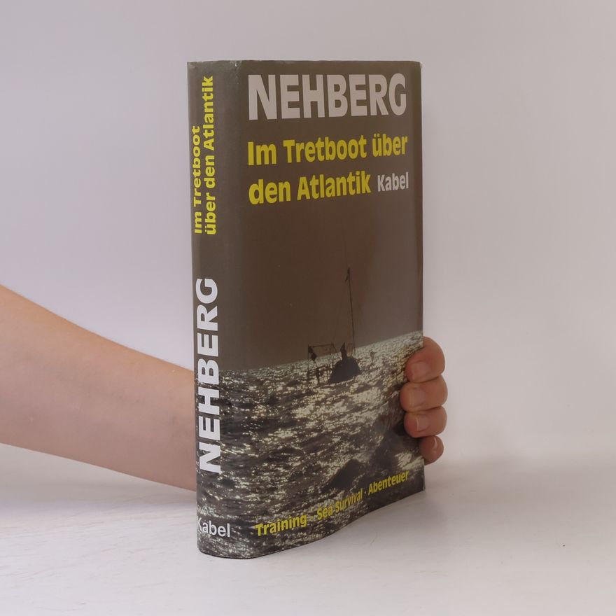 Rüdiger Nehberg Im Tretboot über den Atlantik