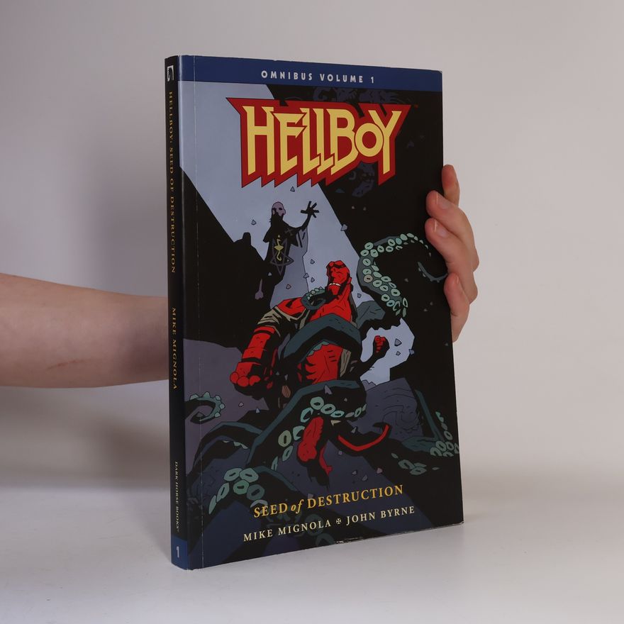 John Byrne Hellboy Omnibus Volume 1: Seed Of Destruction