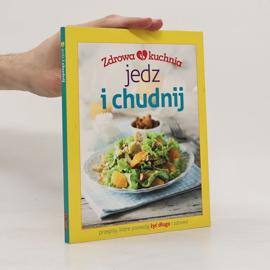 Autorenkollektiv Zdrowa kuchnia: Jedz i chudnij