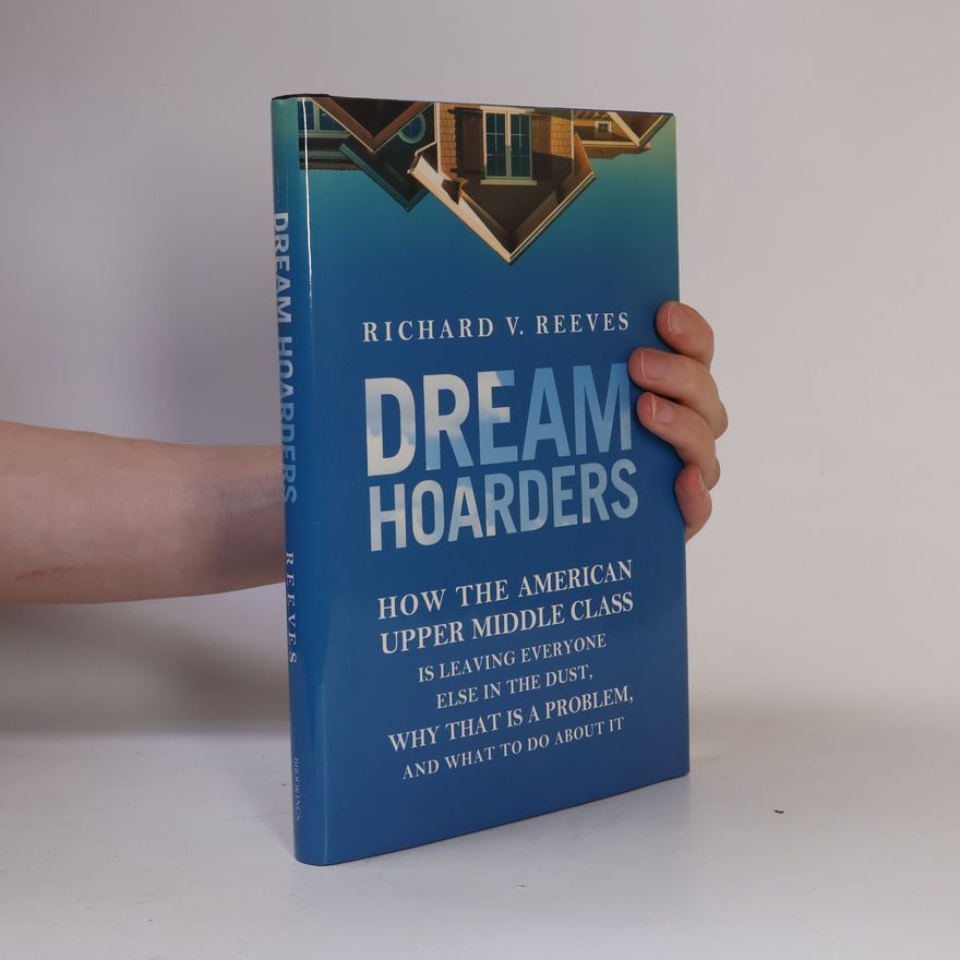 Richard V. Reeves Dream Hoarders