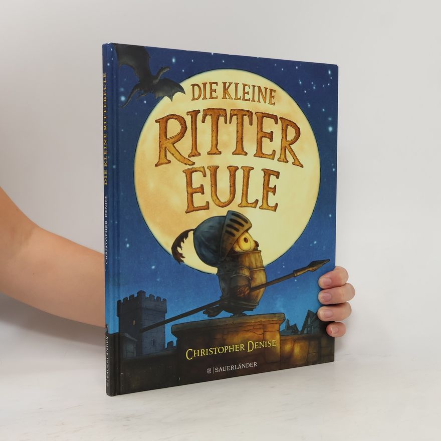 Christopher Denise Die kleine Rittereule