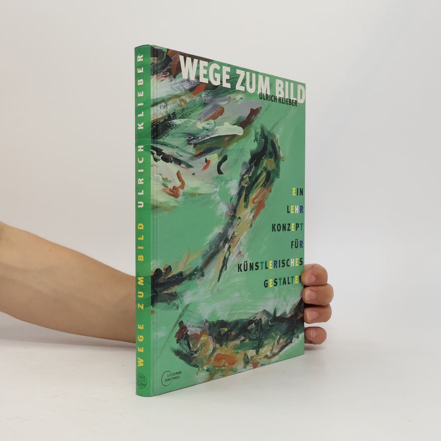 Ulrich Klieber Wege zum Bild