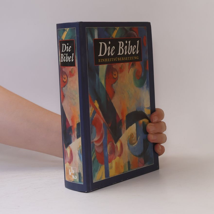 Kolektiv autorů Die Bibel. Einheitsübersetzung der Heiligen Schrift