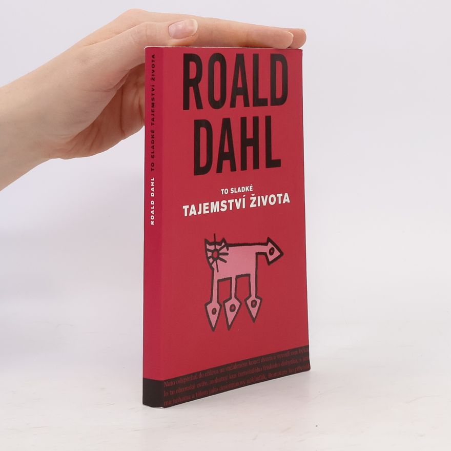 Roald Dahl To sladké tajemství života: A jiné povídky