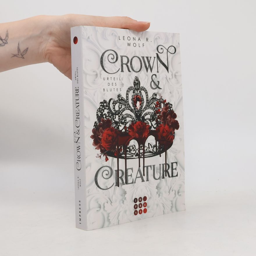 Leona R. Wolf Crown & Creature - Urteil des Blutes (Crown & Creature 1)¿