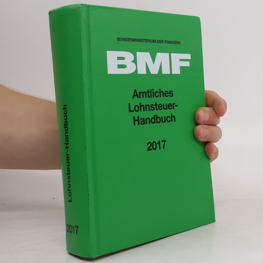 Bundesministerium der Finanzen Bundesministerium der Finanzen (BMF) Amtliches Lohnsteuer-Handbuch 2017