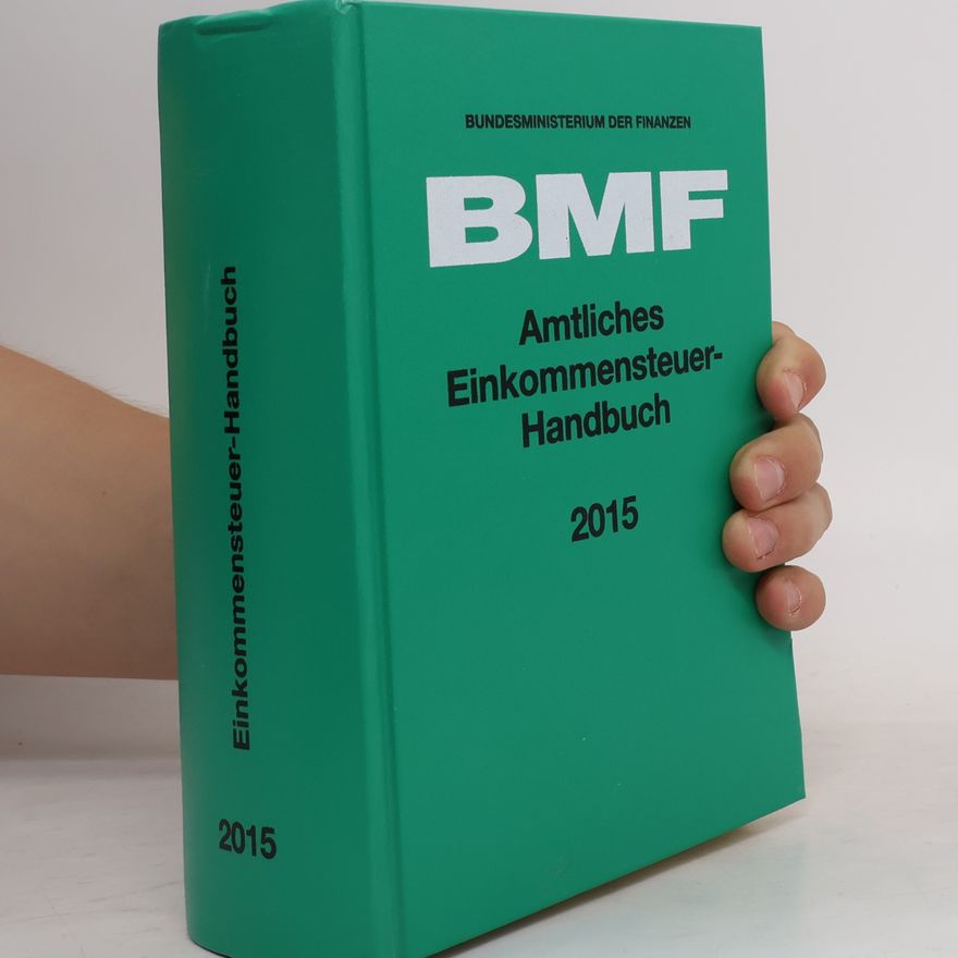 Bundesministerium der Finanzen Bundesministerium der Finanzen (BMF) Amtliches Einkommensteuer-Handbuch 2015