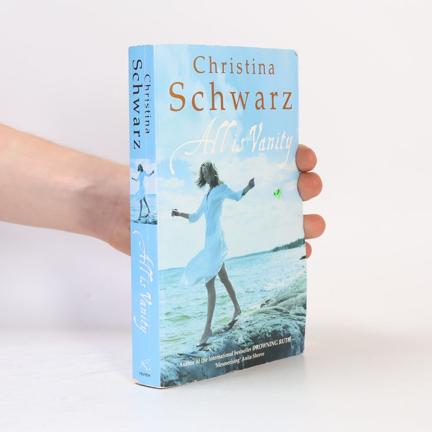 Christina Schwarz All Is Vanity