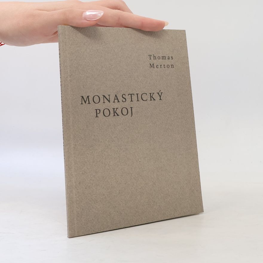 Thomas Merton Monastický pokoj
