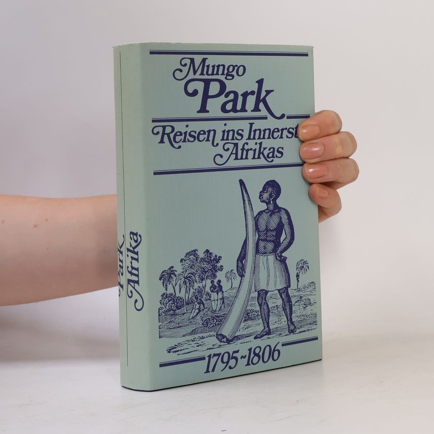 Mungo Park Reisen ins Innerste Afrikas 1795–1806
