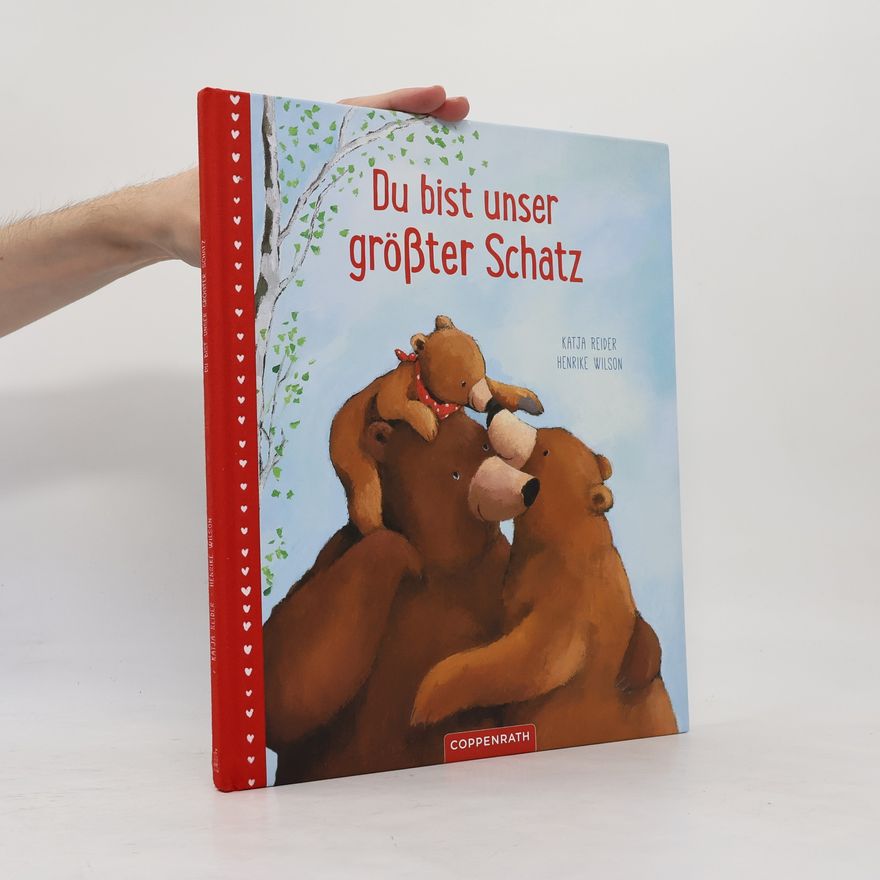 Henrike Wilson Du bist unser größter Schatz